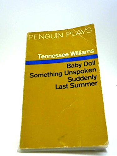 Beispielbild fr Three Plays (Baby Doll, Something Unspoken, Suddenly Last Summer) zum Verkauf von WorldofBooks