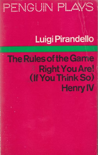 Imagen de archivo de Three Plays ; The Rules of the Game, Right You Are! ( If You Think So), Henry IV (Penguin plays) a la venta por WorldofBooks