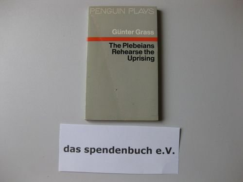 Beispielbild für The Plebeians Rehearse the Uprising (Penguin plays) zum Verkauf von WorldofBooks