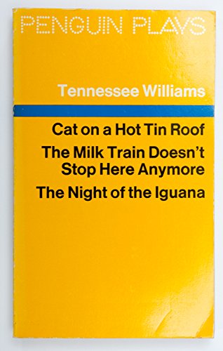 9780140481303: Cat On a Hot Tin Roof;the Milk Train Doesn't Stop Here Anymore;the Night of the Iguana