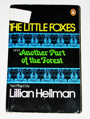 Beispielbild fr The Little Foxes & Another Part of the Forest (Penguin plays & screenplays) zum Verkauf von SecondSale