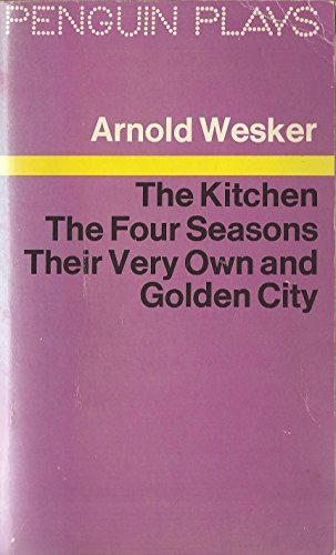 Beispielbild fr Wesker Plays, Vol.2: The Kitchen; the Four Seasons; Their Very Own And Golden City zum Verkauf von WorldofBooks