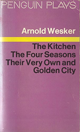 9780140481334: Wesker Plays, Vol.2: The Kitchen; the Four Seasons; Their Very Own And Golden City