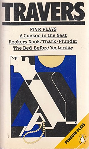 Stock image for Five Plays: A Cuckoo in the Nest; Rookery Nook; Thark; Plunder; the Bed Before Yesterday (Penguin plays) for sale by AwesomeBooks