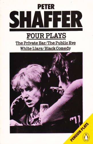 Stock image for Four Plays: The Private Ear / The Public Eye / White Liars / Black Comedy for sale by WorldofBooks