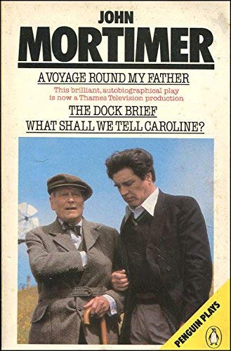 9780140481693: A Voyage Round my Father; the Dock Brief; what Shall We Tell Caroline?