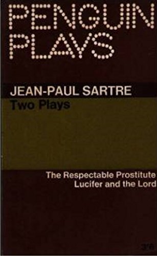 9780140481723: Three Plays. The Respectable Prostitute. Lucifer and the Lord. In Camera