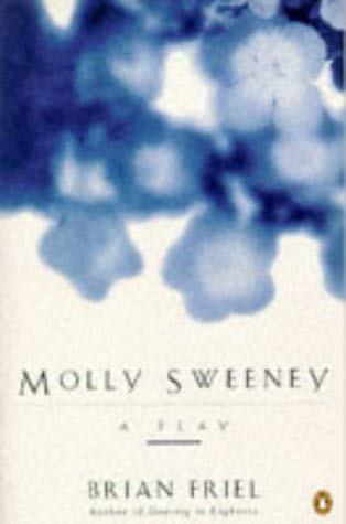 9780140482010: Molly Sweeney: A Play (Penguin Plays & Screenplays)