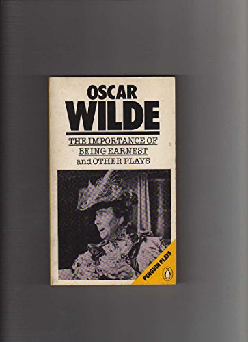 Imagen de archivo de The Importance of Being Earnest and Other Plays"Lady Windermere's Fan", "Salome", "A Woman of No Importance", "An Ideal Husband", "The Importance of Being Earnest" a la venta por WorldofBooks