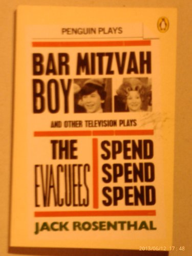 Beispielbild fr Bar Mitzvah Boy And Other Television Plays: Bar Mitzvah Boy; the Evacuees; Spend, Spend, Spend (Penguin plays and screenplays) zum Verkauf von Reuseabook