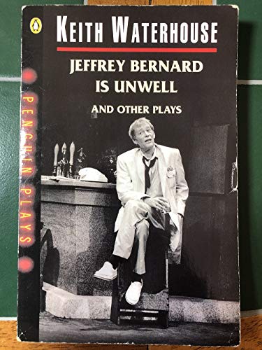 Stock image for Jeffrey Bernard Is Unwell (Penguin Plays & Screenplays) for sale by MusicMagpie