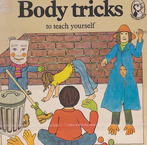 9780140491388: Body Tricks to Teach Yourself: Tricks to Play, Things to Do, Ways of Changing Yourself to Amaze Your Friends (New Puffin Picture Books)