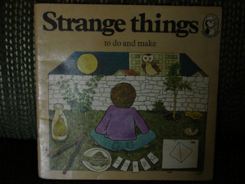 Stock image for Strange Things : To Do and Make for sale by Better World Books