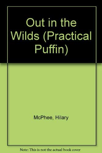 9780140491500: Out in the wilds: How to look after yourself (Practical puffin)