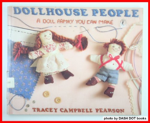 Stock image for Dollhouse People: A Doll Family You Can Make for sale by Your Online Bookstore