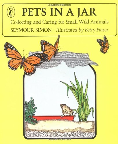 9780140491869: Pets in a Jar: Collecting and Caring for Small Wild Animals (Puffin Science Books)