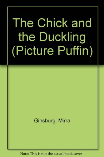 9780140501360: The Chick And the Duckling (Picture Puffin S.)