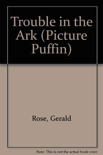 Trouble in the Ark (9780140501407) by Rose, Gerald