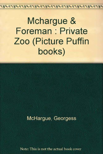 9780140502138: Mchargue & Foreman : Private Zoo (Picture Puffin books)