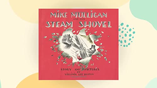 Mike Mulligan And His Steam Shovel - Virginia Lee Burton