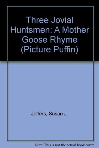 Beispielbild fr Three Jovial Huntsmen : A Mother Goose Rhyme zum Verkauf von J R Wright