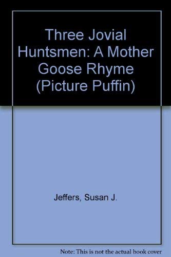 Imagen de archivo de Three Jovial Huntsmen : A Mother Goose Rhyme a la venta por J R Wright