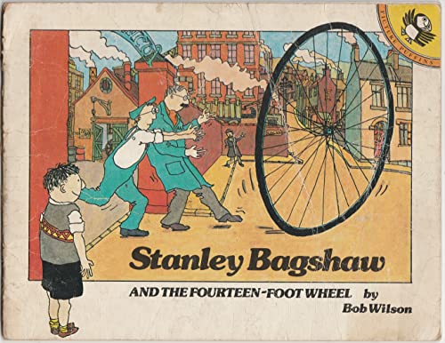 9780140503883: Stanley Bagshaw And the Fourteen-Foot Wheel (Picture Puffin S.)