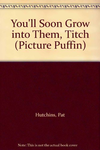 Stock image for You'll Soon Grow into Them, Titch (Picture Puffin) for sale by Wonder Book