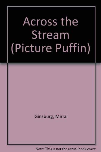 Stock image for Across the Stream (Picture Puffin) for sale by Wonder Book