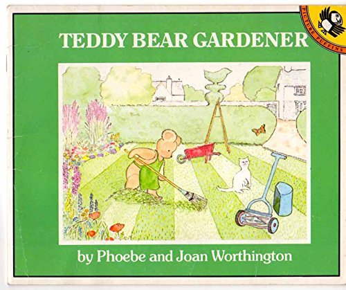 Teddy Bear Gardener (9780140505016) by Worthington, Phoebe; Worthington, Joan