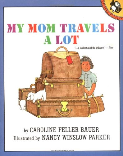 Imagen de archivo de My Mom Travels a Lot (Picture Puffin Books) a la venta por Orion Tech