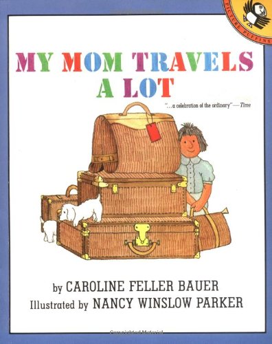 Stock image for My Mom Travels a Lot (Picture Puffin Books) for sale by Orion Tech