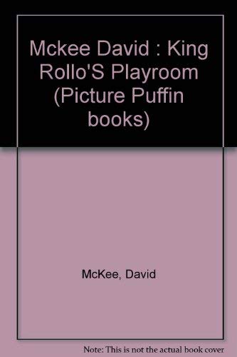 9780140506273: King Rollo's Playroom (Picture Puffin books)