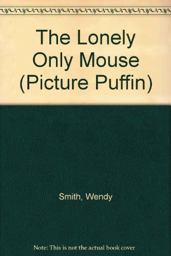 Stock image for The Lonely, Only Mouse (Picture Puffin S.) for sale by WorldofBooks