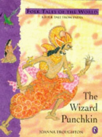 Imagen de archivo de The Wizard Punchkin: A Folk Tale from India: A Tale from India (Puffin Folk Tales of the World S.) a la venta por WorldofBooks