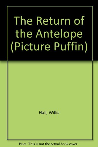 Stock image for The Return of the "Antelope" (Picture Puffin) for sale by AwesomeBooks