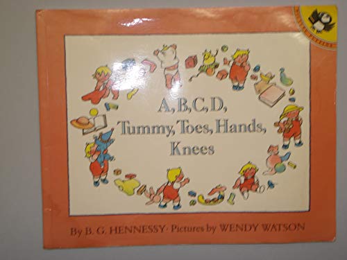 Stock image for A, B, C, D, Tummy, Toes, Hands, Knees for sale by Wonder Book