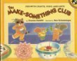 Stock image for The Make-Something Club: Fun With Crafts, Food, and Gifts for sale by Wonder Book