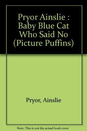 Imagen de archivo de The Baby Blue Cat Who Said No (Picture Puffins) a la venta por SecondSale