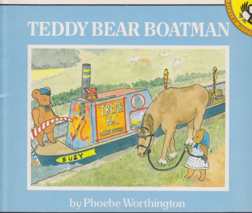 Teddy Bear Boatman (Picture Puffin) (9780140508420) by Worthington, Phoebe