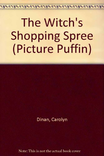 The Witch's Shopping Spree (Picture Puffin) (9780140508666) by Dinan, Carolyn