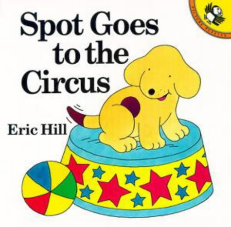 Stock image for Spot Goes to the Circus for sale by Gulf Coast Books