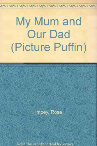Stock image for My Mum And Our Dad (Picture Puffin) for sale by Shalimar Books