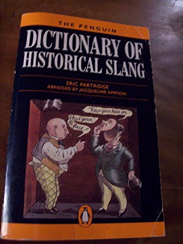 Stock image for A dictionary of historical slang (Penguin reference books) for sale by Half Price Books Inc.
