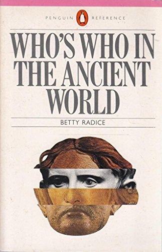 Imagen de archivo de Who's Who in the Ancient World: A Handbook to the Survivors of the Greek and Roman Classics (Reference) a la venta por Wonder Book