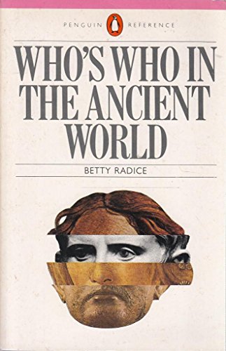 Imagen de archivo de Who's Who in the Ancient World: A Handbook to the Survivors of the Greek And Roman Classics (Penguin Reference Books) a la venta por AwesomeBooks