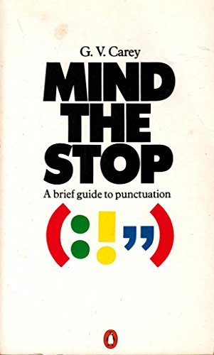 Stock image for Mind the Stop: A Brief Guide to Punctuation with a Note on Proof-correction for sale by AwesomeBooks