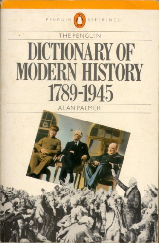 Beispielbild fr The Penguin Dictionary of Modern History : 1789-1945 zum Verkauf von Better World Books