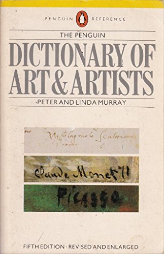 Beispielbild fr Dictionary of Art and Artists, The Penguin (Dictionary, Penguin) zum Verkauf von Wonder Book