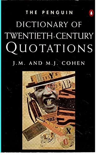 Dictionary of 20th-Century Quotations, The Penguin: Third Edition (Dictionary, Penguin) (9780140511659) by Cohen, J. M.; Cohen, J.M.